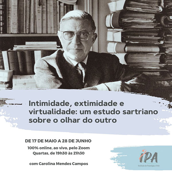 Intimidade, extimidade e virtualidade: um estudo sartriano sobre o olhar do outro